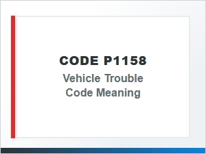 Code P1158 Vehicle Trouble Code Meaning