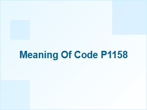Meaning of Code P1158 Error Causes