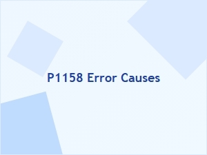 P1158 Error Causes and Solutions
